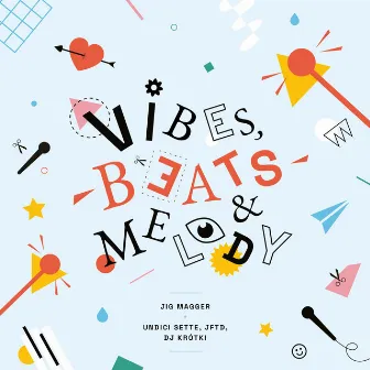 Vibes Beats & Melody by Jig Magger