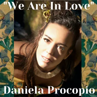 We Are in Love by Daniela Procopio