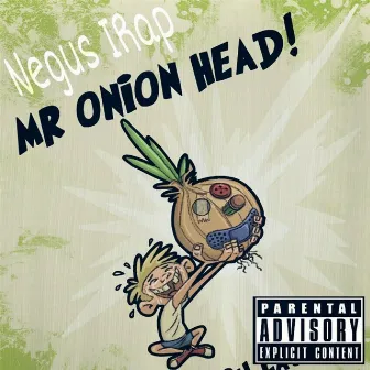 Onion Head by Negus IRap