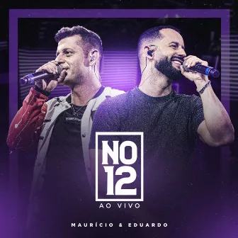 NO 12 (Ao Vivo) by Maurício & Eduardo