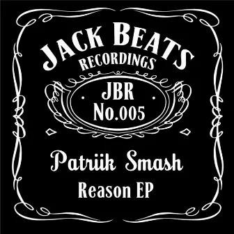 Reason EP by Patriik Smash