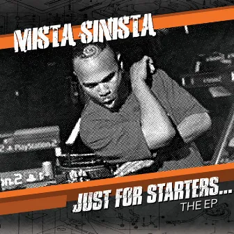 Just for Starters by Mista Sinista