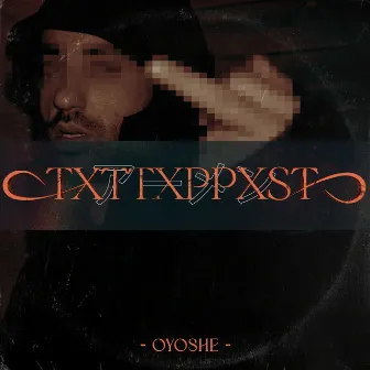 Txttxppxst by Oyoshe