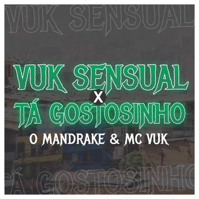 Vuk Sensual X Tá Gostozinho