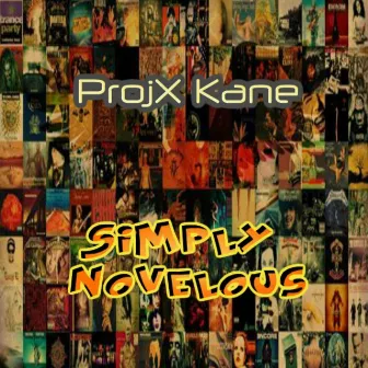 Simply Novelous by Projx Kane