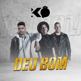 Deu Bom by Grupo K.O