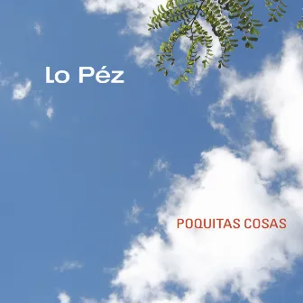 Poquitas Cosas by Lo Péz