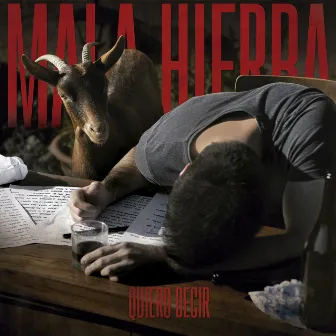 Quiero Decir by Mala Hierba