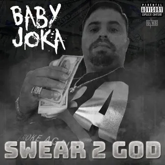 Swear 2 God by Baby Joka