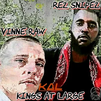 K.A.L (Kings at Large) by Rez Snipez