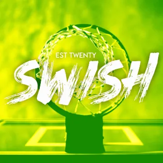 swish by est twenty