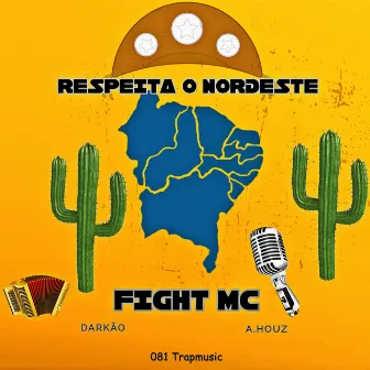 Respeita o Nordeste by Fight MC