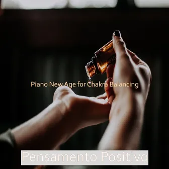 Piano New Age for Chakra Balancing by Pensamento Positivo