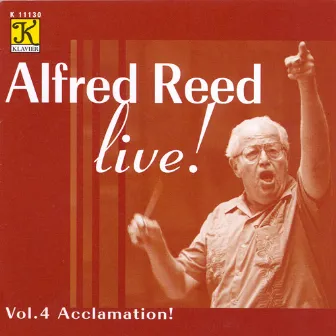 Reed: Alfred Reed Live!, Vol. 4 - Acclamation! by Alfred Reed