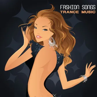 Fashion Songs: Trance Music by Fashion Show Music Dj