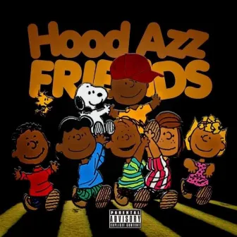 Hood Azz Friends by Bud Wade