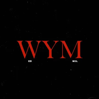 WYM by Yuno Ed