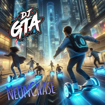 neon chase by DJ GTA