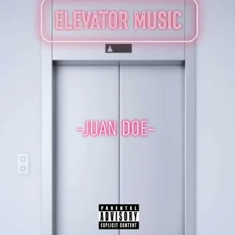 Elevator Music by Juan Doe