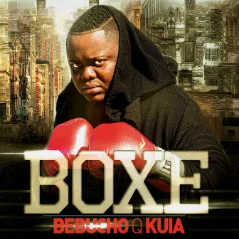 Boxe by Bebucho Q Kuia