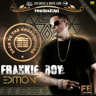 Frankie Boy Edition - Back To The Underground by Frankie Boy