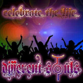 Celebrate the Life by Different Souls