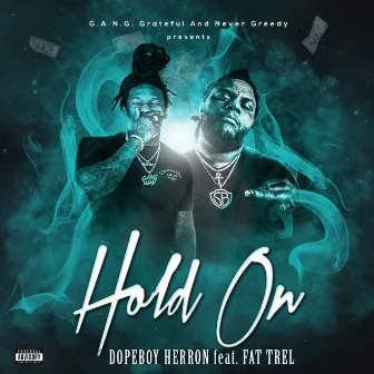 Hold On by Dopeboy Herron