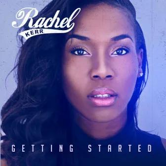 Getting Started EP by Rachel Kerr