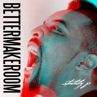 Bettermakeroom by Steddy P