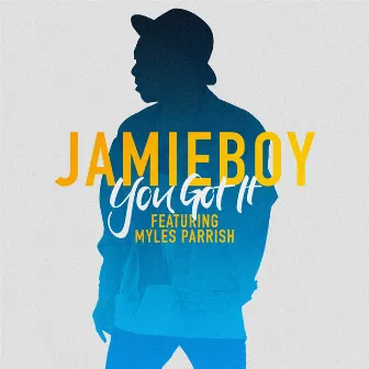 You Got It by Myles Parrish