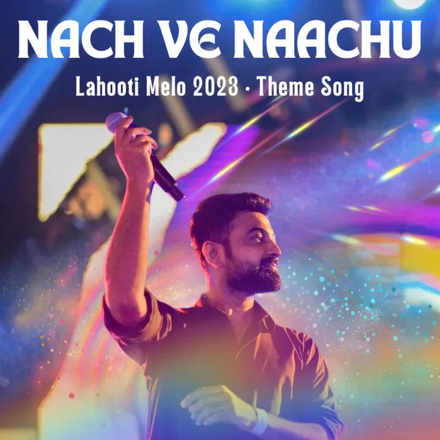 Nach Ve Naachu - Lahooti Melo 2023, Theme Song