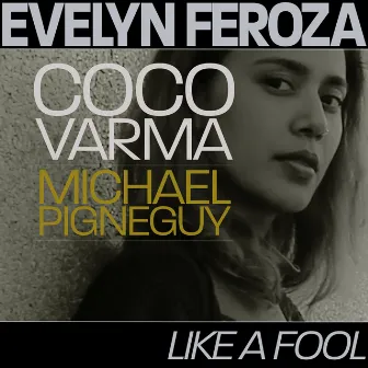 Like A Fool by Evelyn Feroza