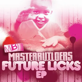 Future Licks Promo EP by Masterbuilders