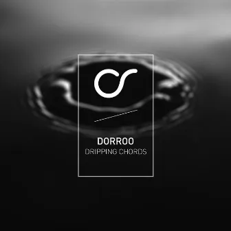 Dripping Chords by Dorroo