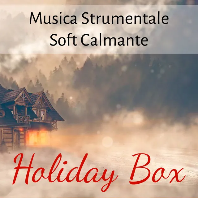 Holiday Box - Musica Strumentale Soft Calmante per Notte Anno Nuovo Festa di Natale con Suoni Rilassanti della Natura Binaurali