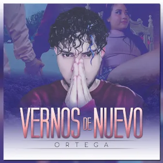 Vernos de nuevo by Ortega NS