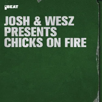 Josh & Wesz Presents Chicks On Fire by Josh & Wesz