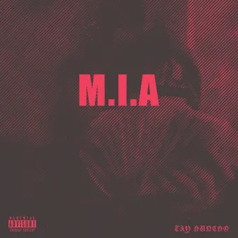 M.I.A by TayHuncho