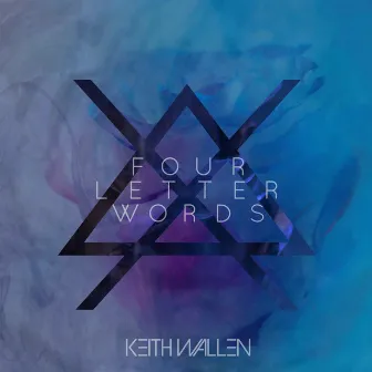 Four Letter Words by Keith Wallen