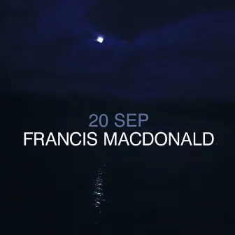 20 Sep by Francis Macdonald