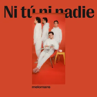 Ni tú ni nadie by Melomans