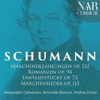 Schumann: Märchenerzählungen, Romanzen, Fantasiestücke & Märchenbilder by Simonide Braconi