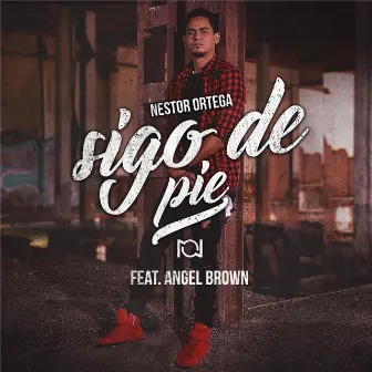 Sigo de Pie by Nestor Ortega