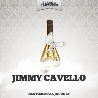 Sentimental Journey by Jimmy Cavello