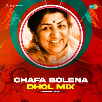 Chafa Bolena (Dhol Mix) - Single by CHERRY D