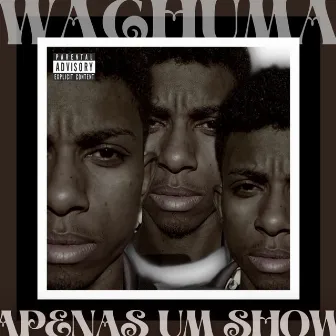 Apenas um Show by Markes Wachuma