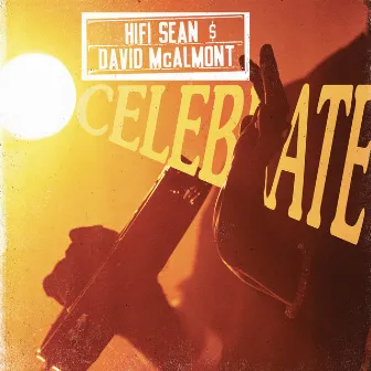 Celebrate by Hifi Sean & David McAlmont