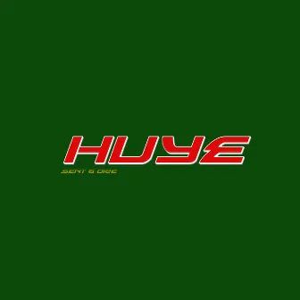 HUYE by Sent