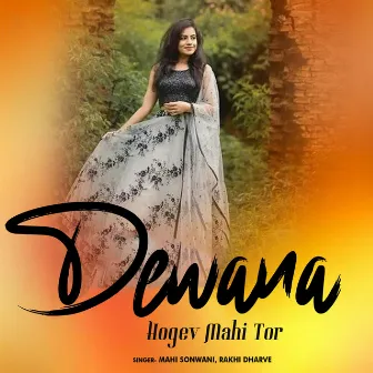 Deewana Hogev Mahi Tor by Rakhi Dharve