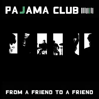 From A Friend To A Friend by Pajama Club